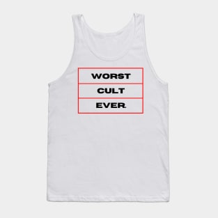 WORST.CULT.EVER. Tank Top